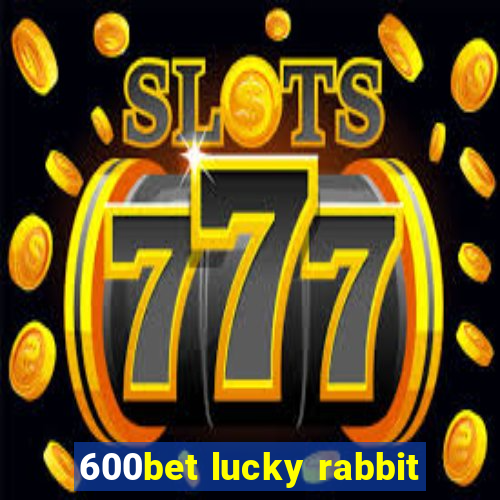 600bet lucky rabbit